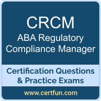 Regulatory Compliance Manager Dumps, Regulatory Compliance Manager PDF, CRCM PDF, Regulatory Compliance Manager Braindumps, CRCM Questions PDF, ABA CRCM VCE, ABA Regulatory Compliance Manager Dumps