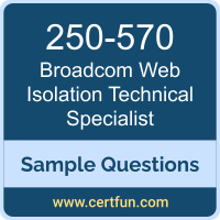 Broadcom 250-570 VCE, Web Isolation Technical Dumps, 250-570 PDF, 250-570 Dumps, Web Isolation Technical VCE