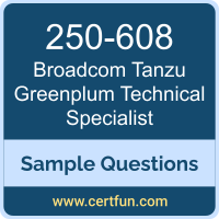 Broadcom 250-608 VCE, Tanzu Greenplum Technical Specialist Dumps, 250-608 PDF, 250-608 Dumps, Tanzu Greenplum Technical Specialist VCE, Broadcom Tanzu Greenplum Technical Specialist PDF