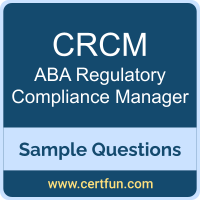 ABA CRCM VCE, Regulatory Compliance Manager Dumps, CRCM PDF, CRCM Dumps, Regulatory Compliance Manager VCE, ABA Regulatory Compliance Manager PDF