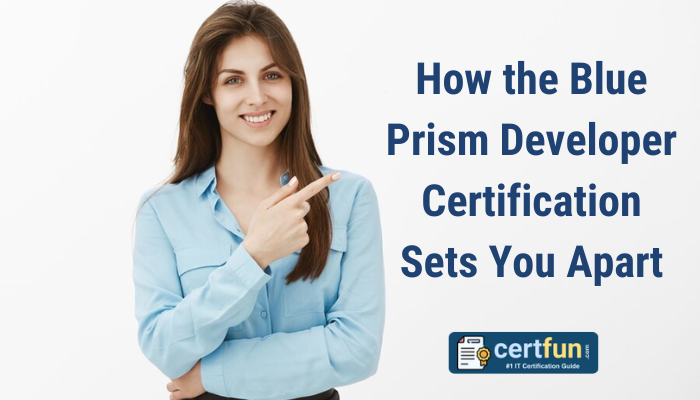 How the Blue Prism Developer Certification Sets You Apart