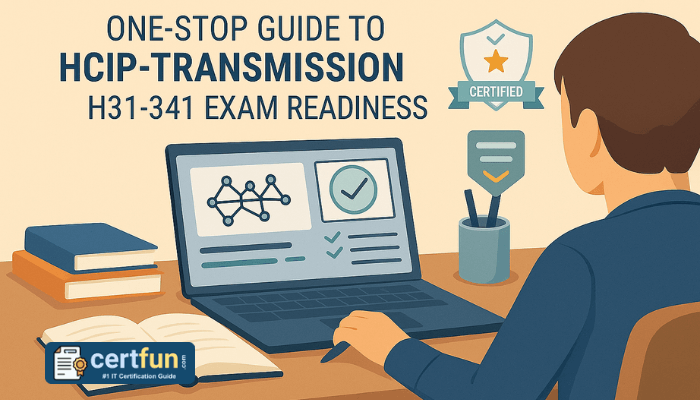 One-Stop Guide to HCIP-Transmission H31-341 Exam Readiness