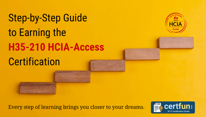 Step-by-Step Guide to Earning the H35-210 HCIA-Access Certification