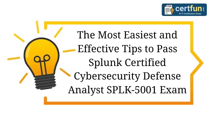 Best Preparation Options You Can Take for Passing Splunk Certified Cybersecurity Defense Analyst SPLK-5001 Exam