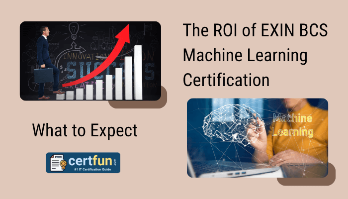 The ROI of EXIN BCS Machine Learning Certification: What to Expect