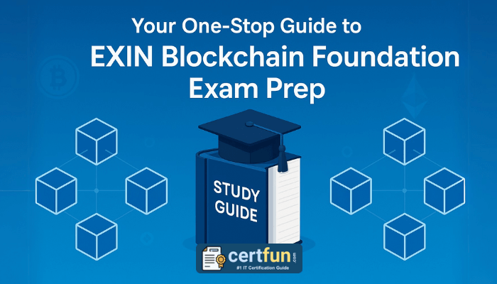 Your One-Stop Guide to EXIN Blockchain Foundation Exam Prep