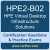 HPE2-B02: HPE Virtual Desktop Infrastructure Solutions