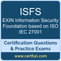ISFS: EXIN Information Security Foundation based on ISO IEC 27001
